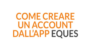 Come Creare un Account dall'App Eques